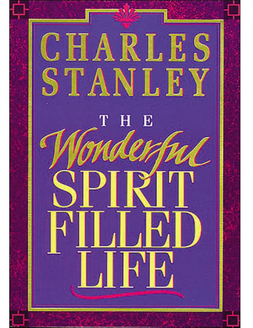 Cover of The Wonderful Spirit-Filled Life
