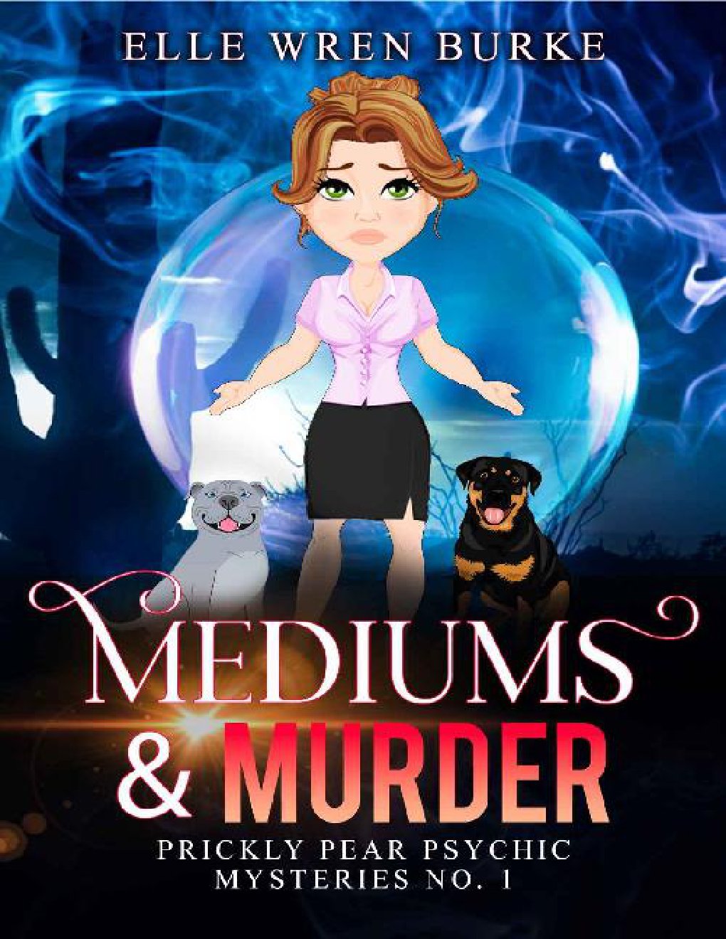 Cover of Mediums & Murder: Prickly Pear Psychic Mysteries No. 1