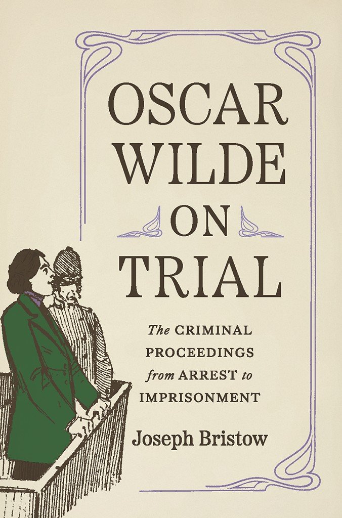 Cover of Oscar Wilde on Trial: The Criminal Proceedings, From Arrest to Imprisonment