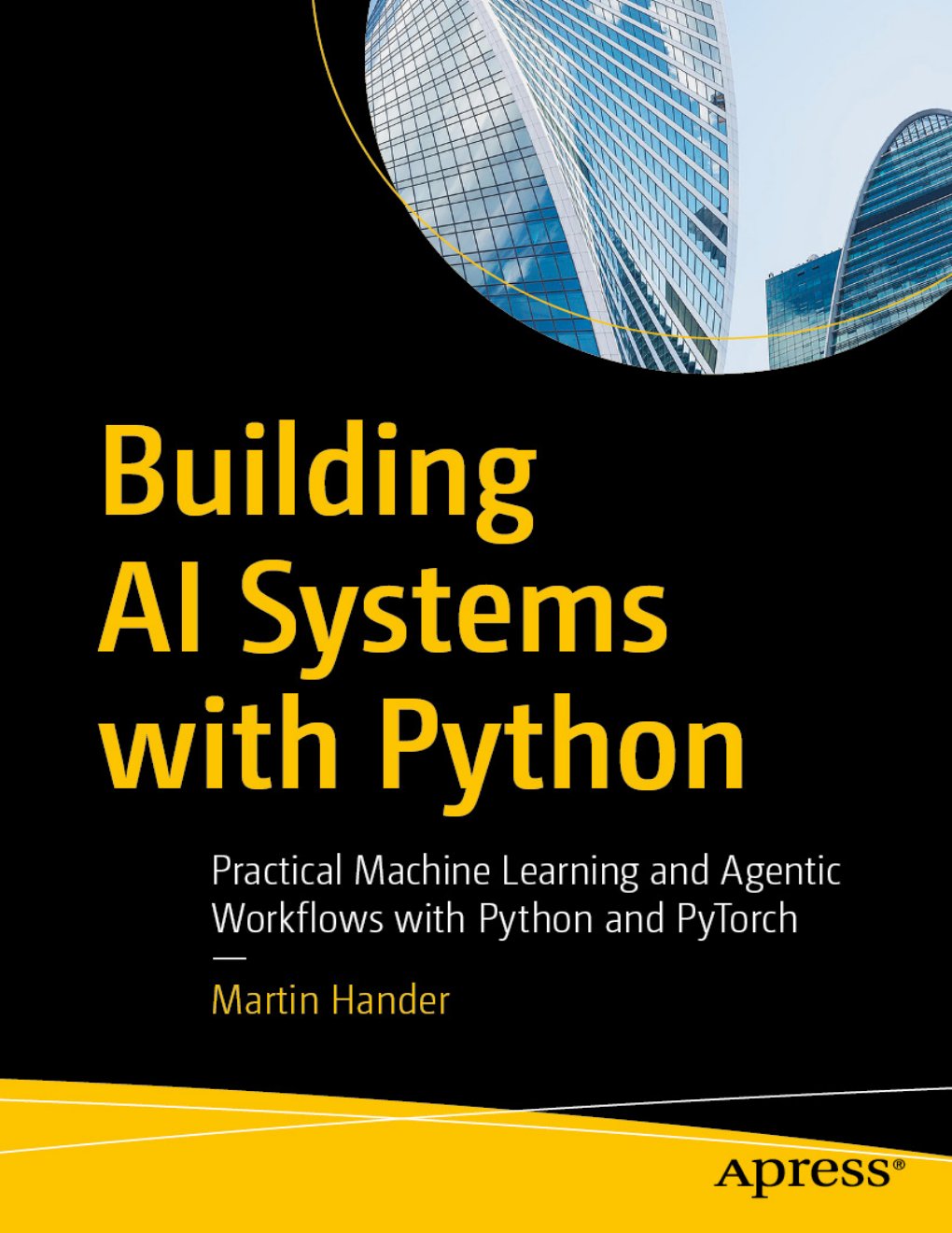 Cover of Building AI Systems with Python- Practical Machine Learning and Agentic Workflows with Python