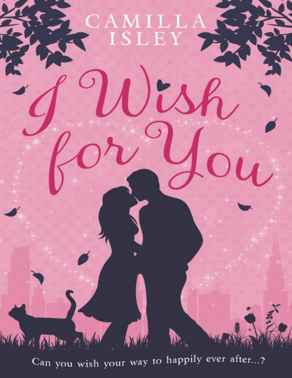 Cover of I Wish for You (A Romantic Comedy)
