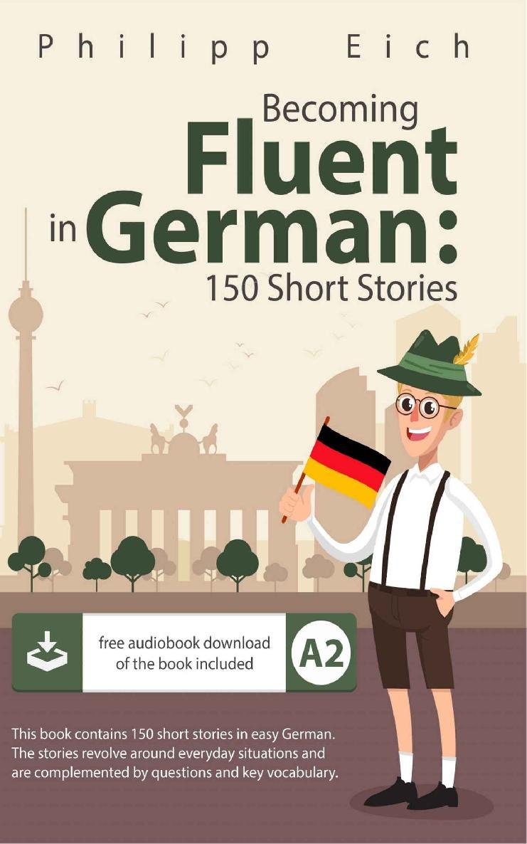 Cover of Becoming fluent in German: 150 Short Stories for Beginners (German Edition)
