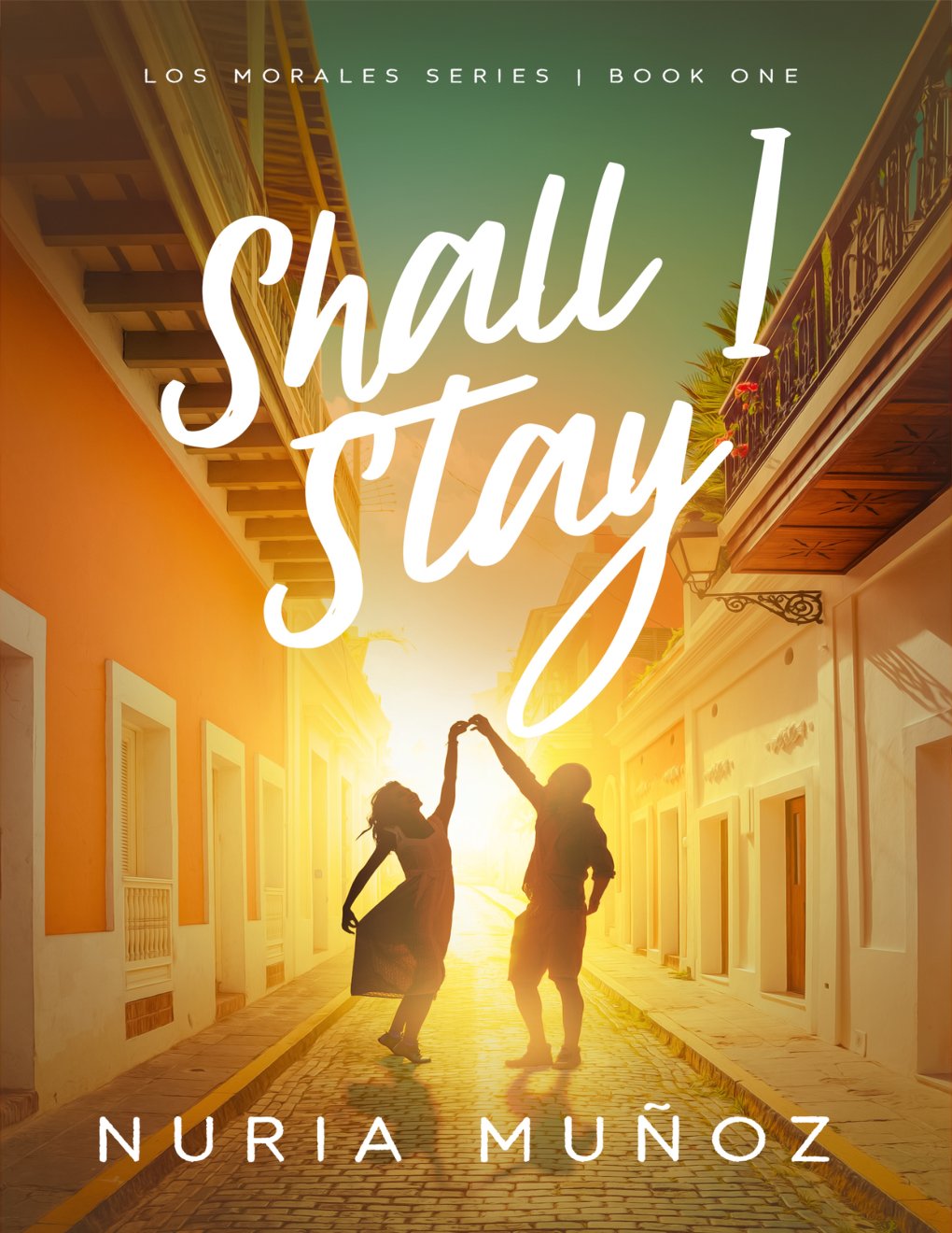 Cover of Shall I Stay (Los Morales Book 1)