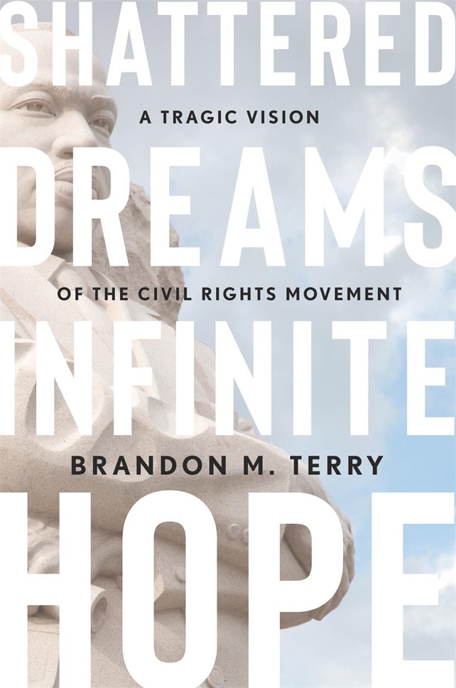 Cover of Shattered Dreams, Infinite Hope; A Tragic Vision of the Civil Rights Movement (1982)