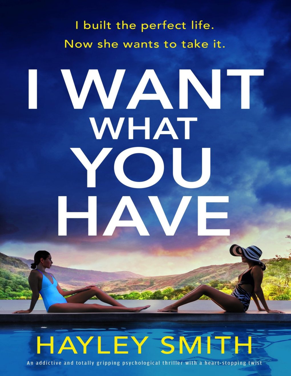 Cover of I Want What You Have: An addictive and totally gripping psychological thriller with a heart-stopping twist