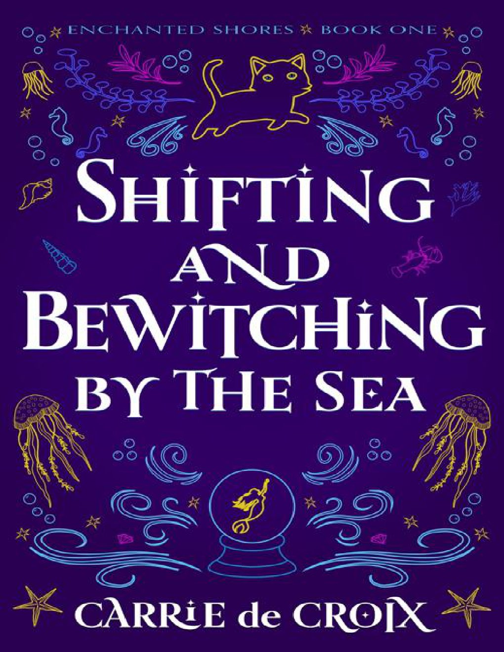 Cover of Shifting and Bewitching by the Sea: A Romantic Witch Cozy Mystery