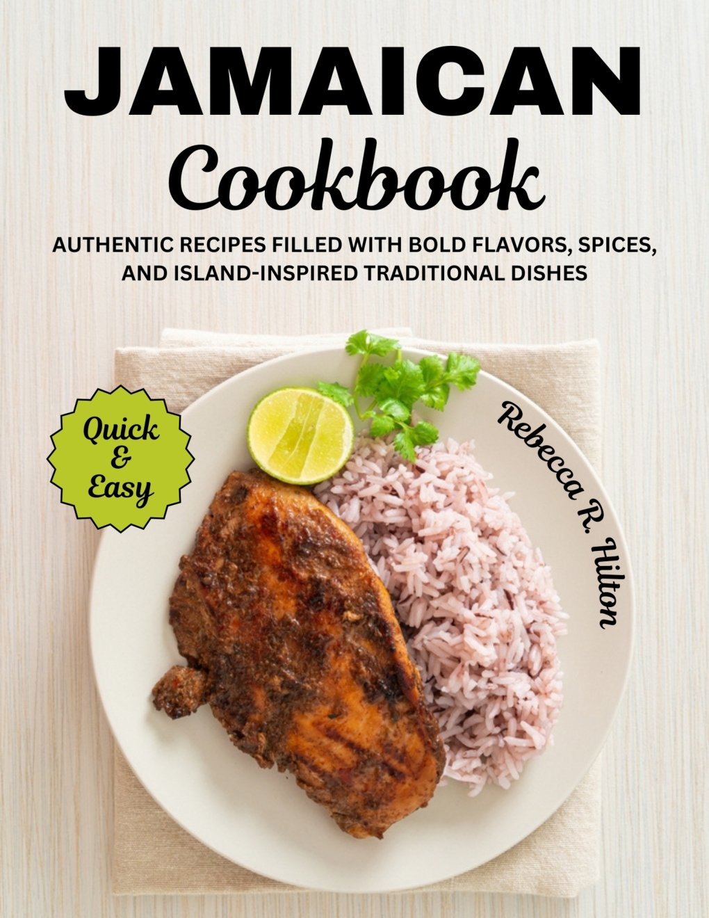Cover of Jamaican Cookbook: Authentic Recipes Filled with Bold Flavors, Spices, and Island-Inspired Traditional Dishes