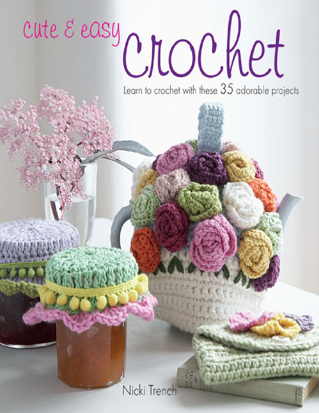 Cover of Cute & Easy Crochet