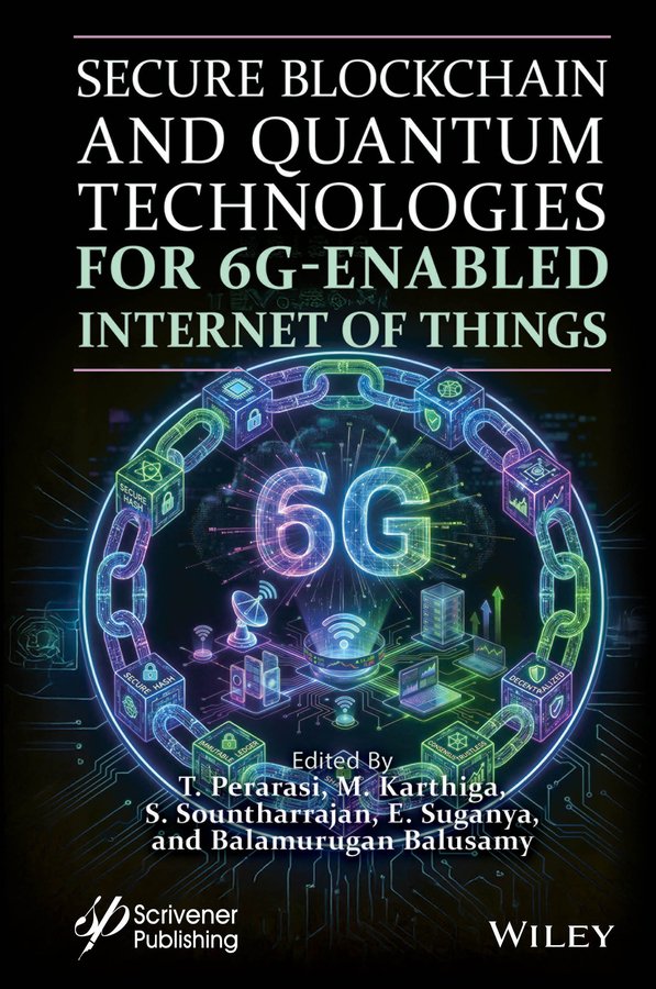 Cover of Secure Blockchain and Quantum Technologies for 6G-Enabled Internet of Things
