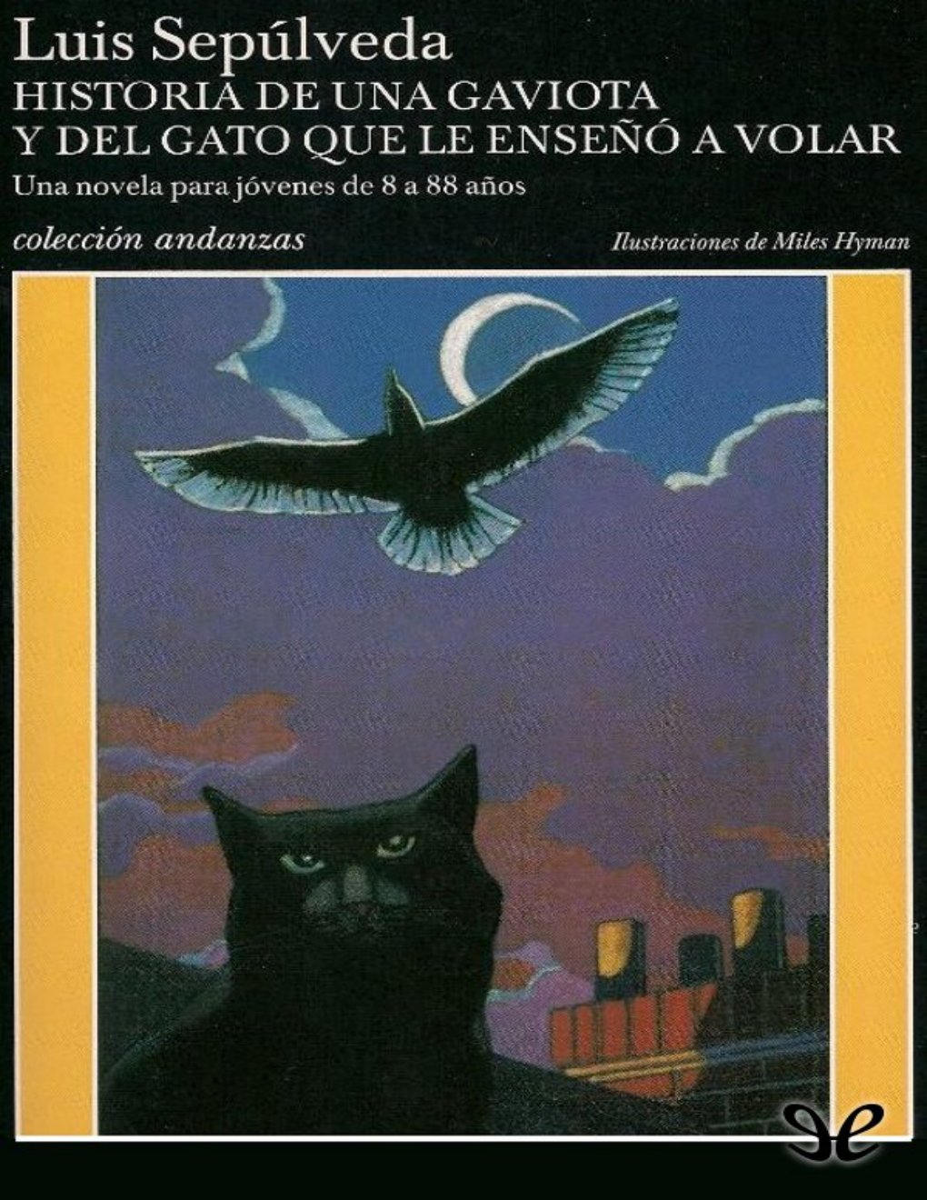 Cover of HISTORIA DE UNA GAVIOTA Y DEL GATO QUE LE ENSEÑÓ A VOLAR