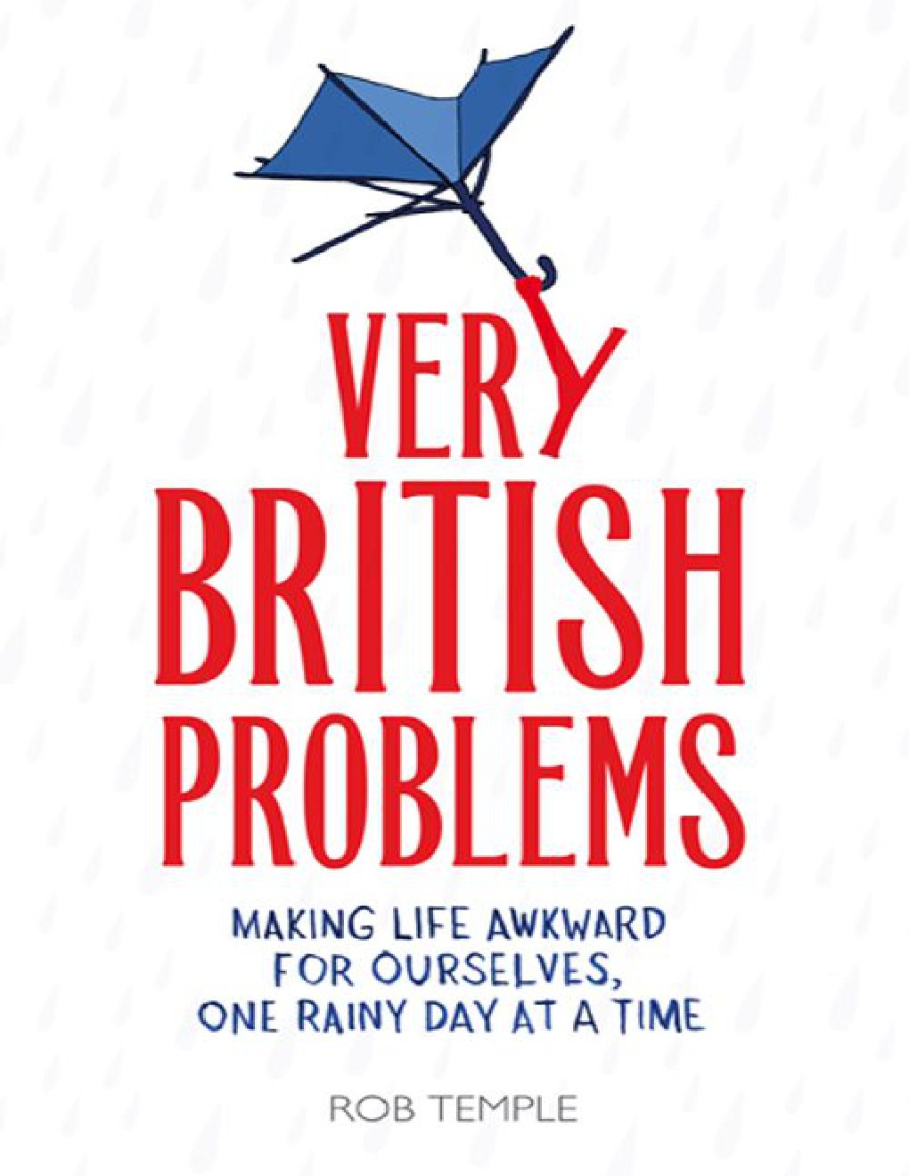 Cover of Very British Problems: Making Life Awkward for Ourselves, One Rainy Day at a Time