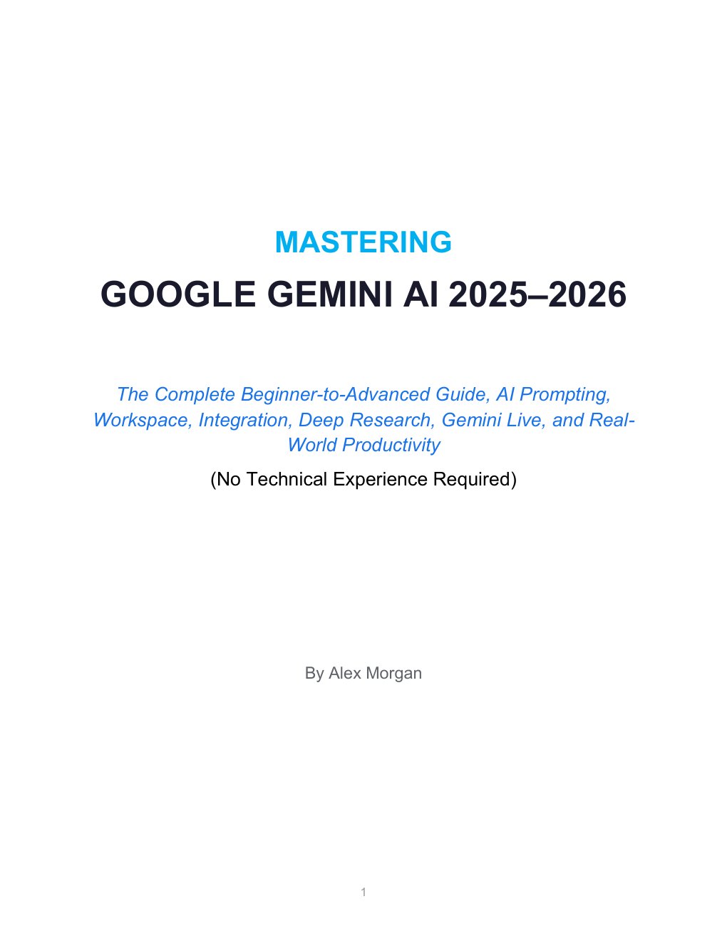 Cover of Mastering Google Gemini AI: The Complete Beginner-to-Advanced Guide — AI Prompting, Workspace Integration, Deep Research, Gemini Live, and Real-World Productivity (No Technical Experience Required)