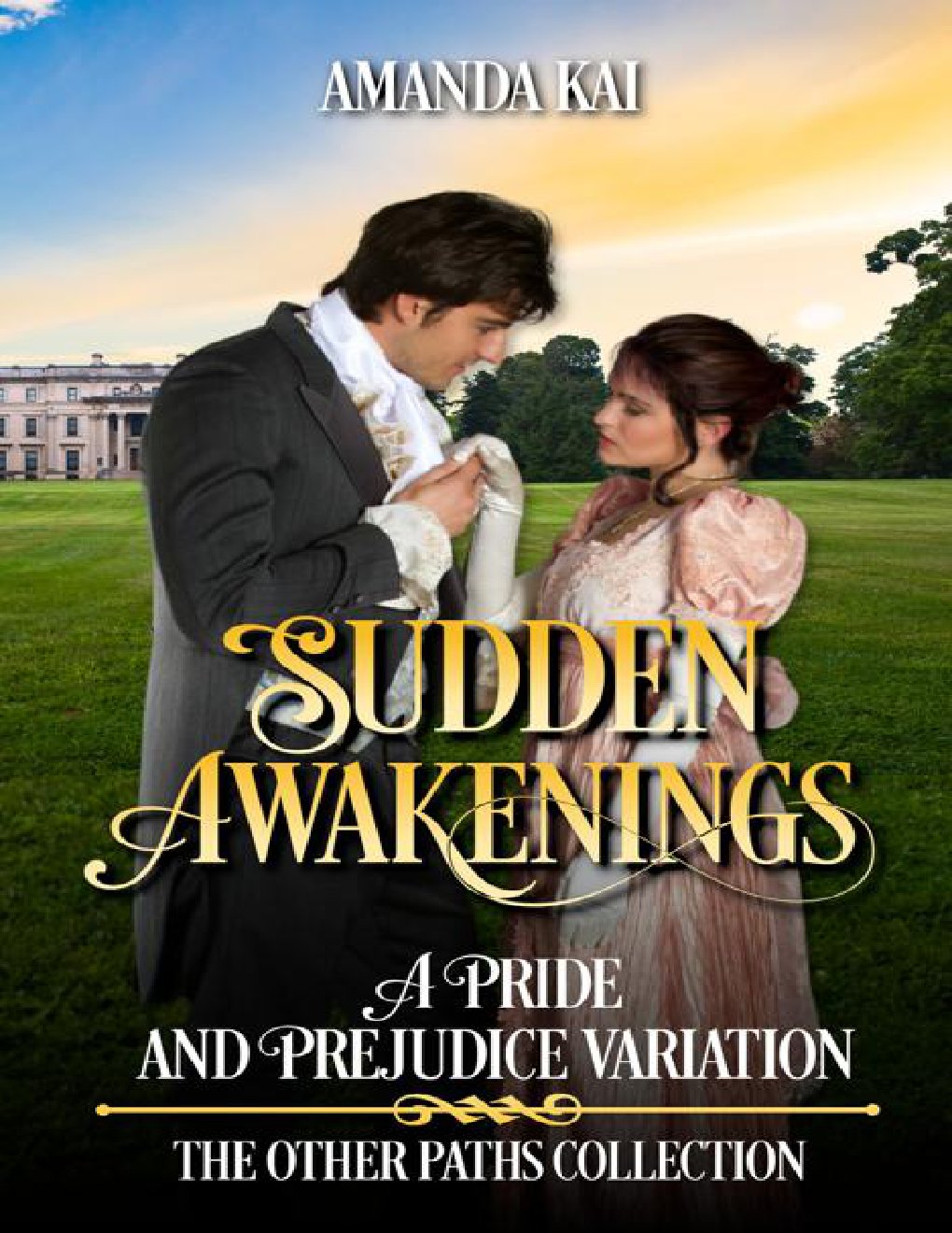 Cover of Sudden Awakenings: A Pride and Prejudice Variation (The Other Paths Collection)