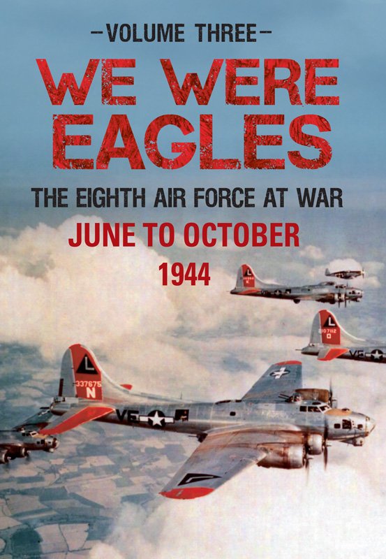 Cover of We Were Eagles- The Eighth Air Force at War - Volume Three (1988)