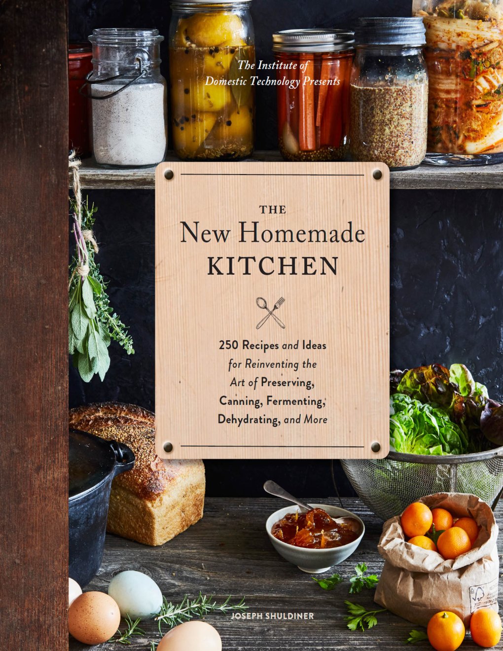 Cover of New Homemade Kitchen : 250 Recipes and Ideas for Reinventing the Art of Preserving, Canning, Fermenting, Dehydrating, and More (9781452161747)
