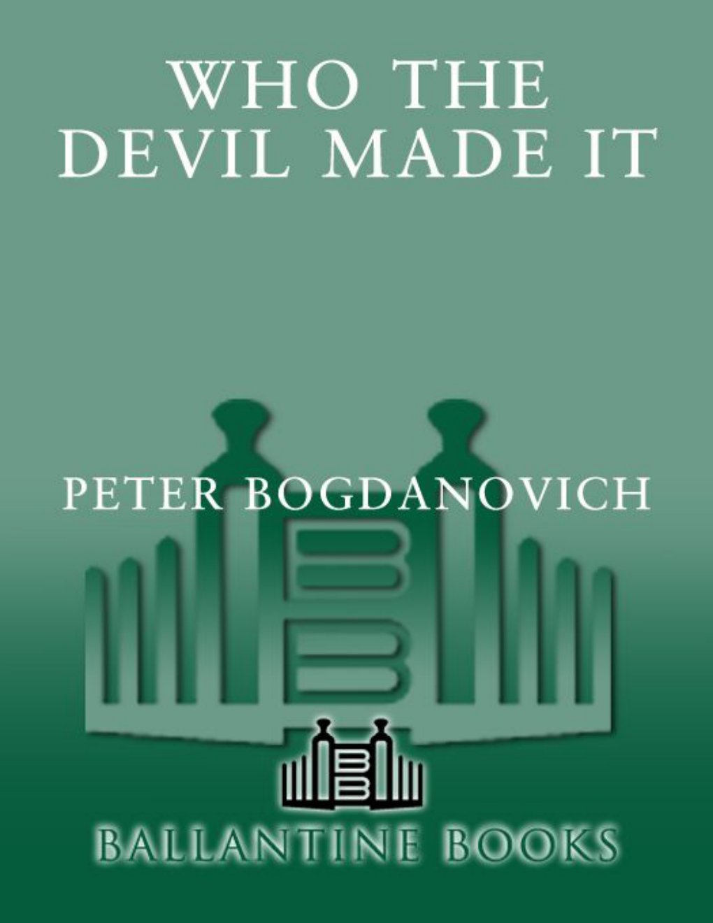 Cover of Who the Devil Made It: Conversations with