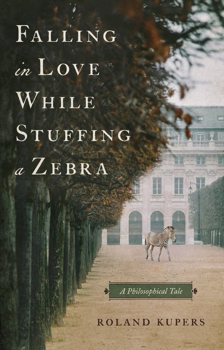 Cover of Falling in Love While Stuffing a Zebra: A Philosophical Tal