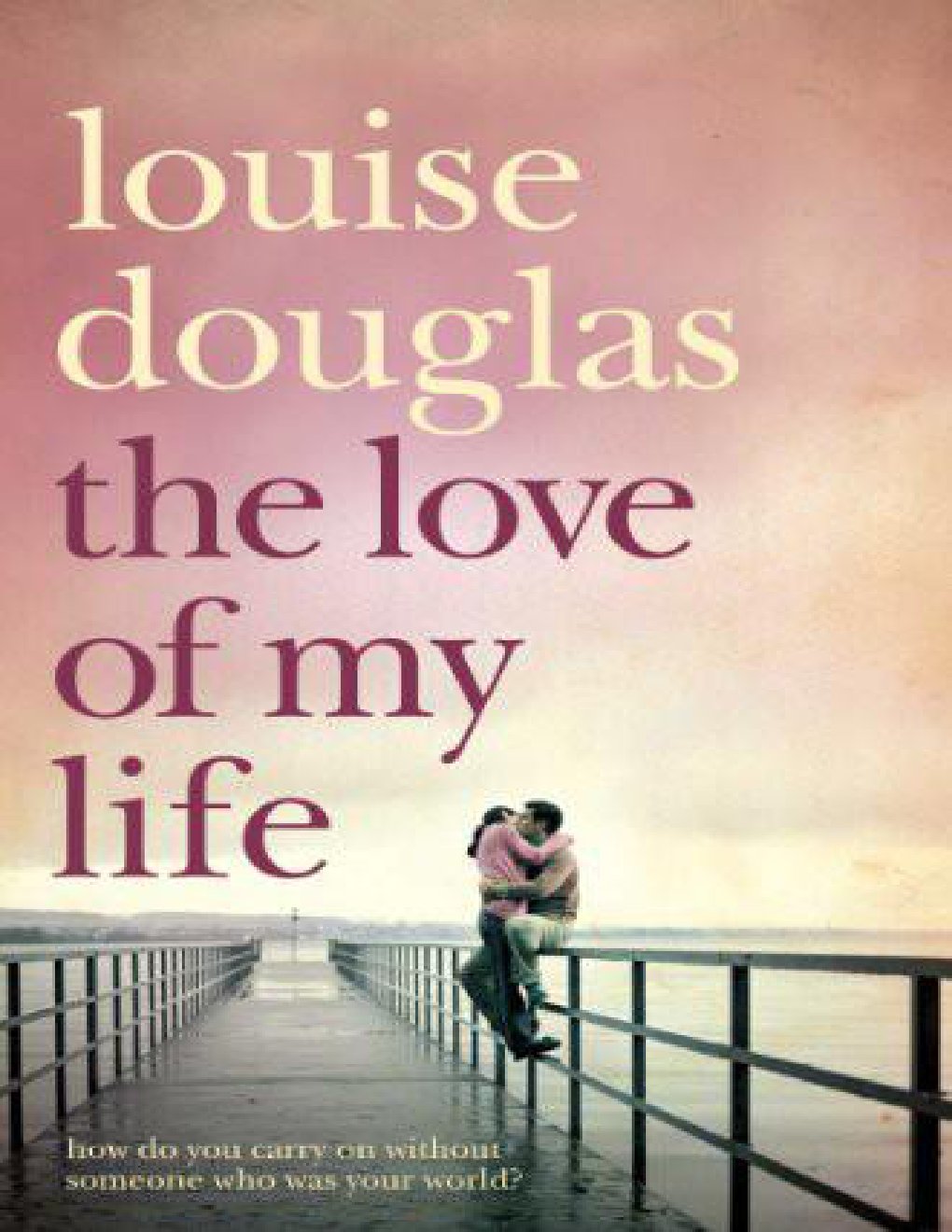 Cover of The Love of My Life