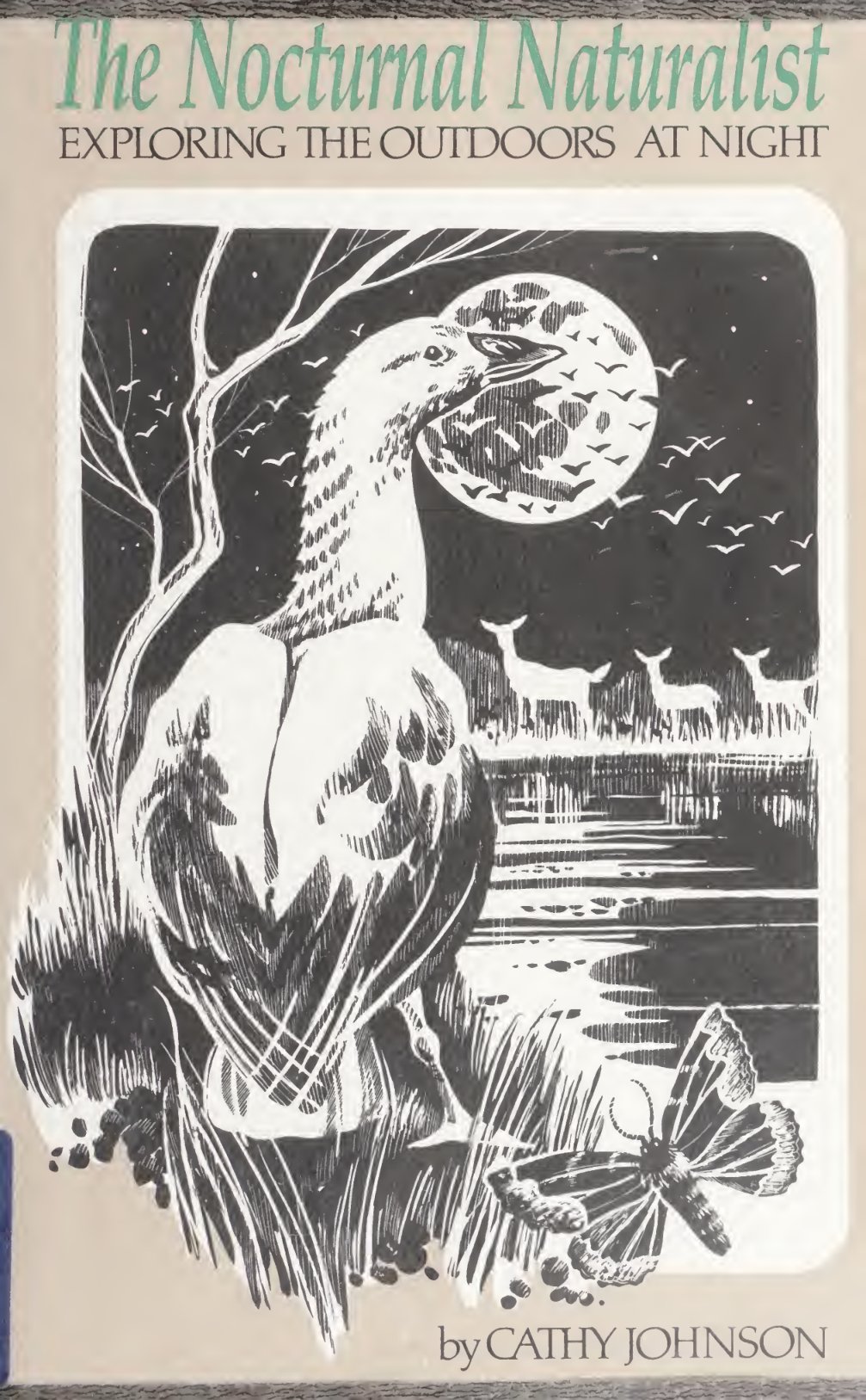 Cover of The nocturnal naturalist : exploring the outdoors at night