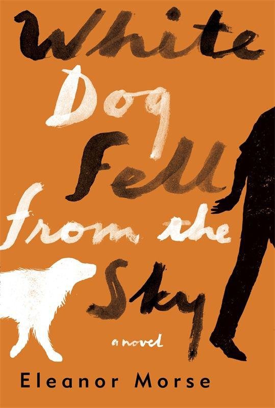Cover of White Dog Fell From the Sky