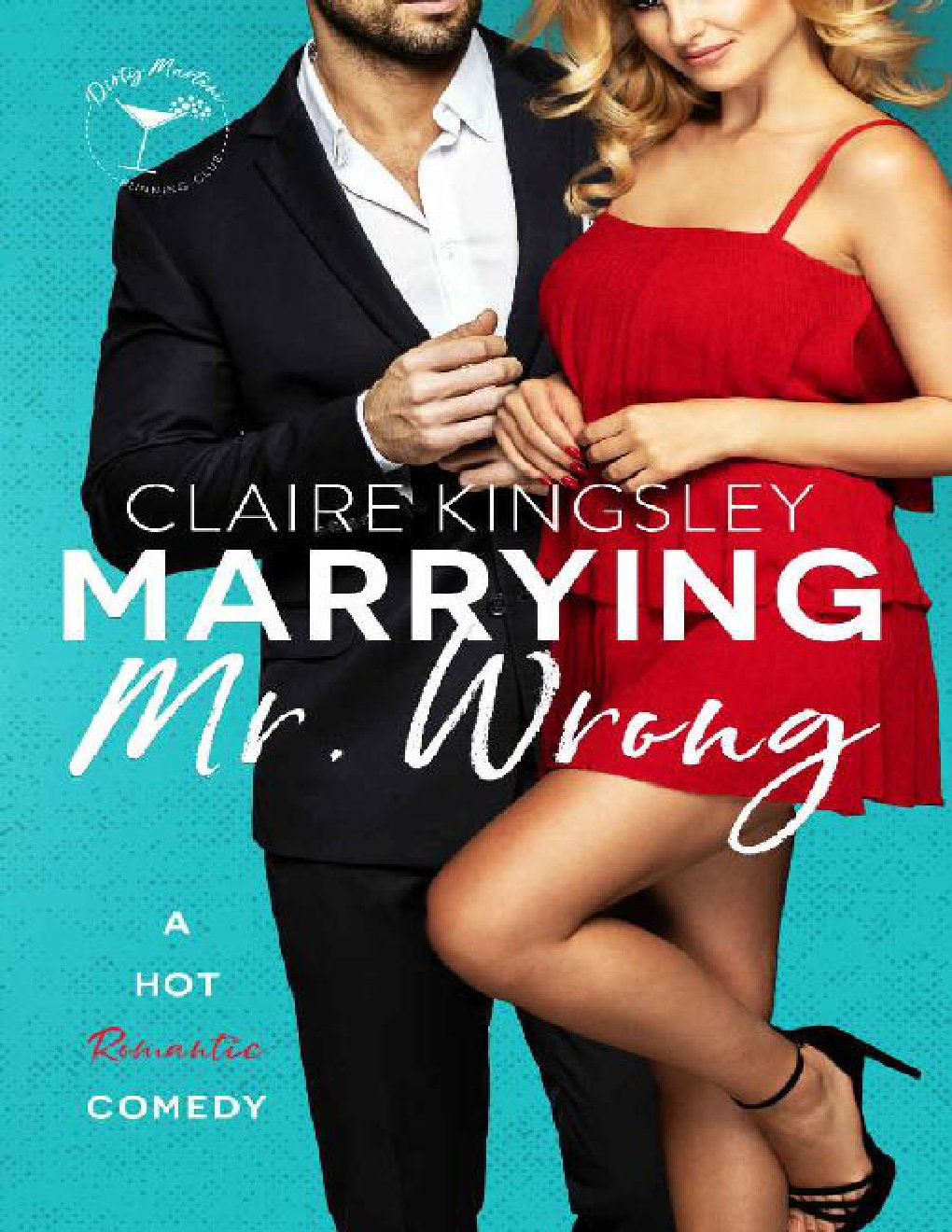 Cover of Marrying Mr. Wrong: A Hot Romantic Comedy