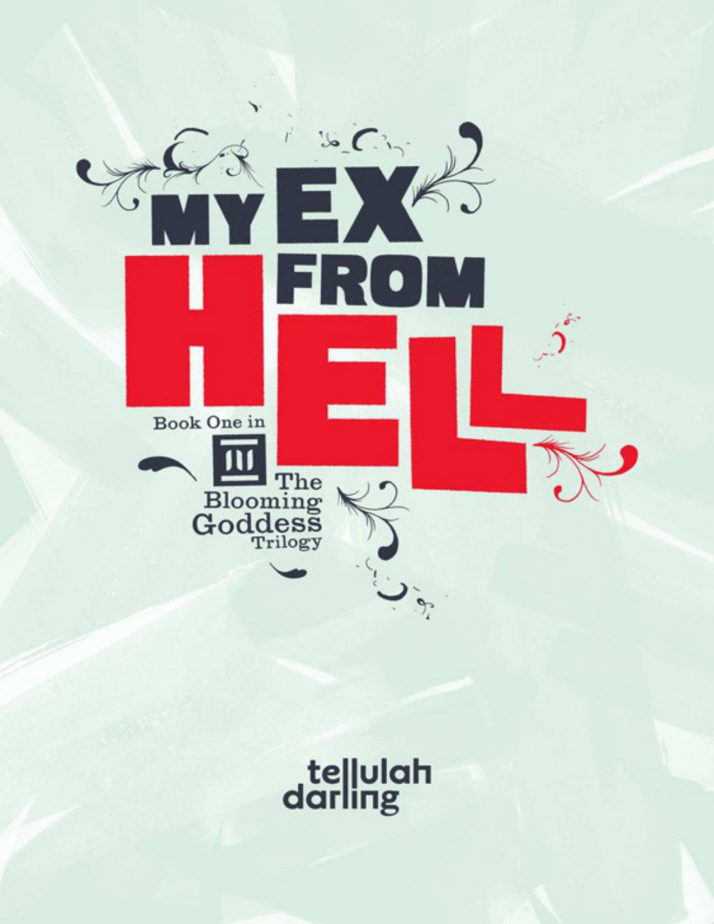 Cover of My Ex From Hell (The Blooming Goddess Trilogy)